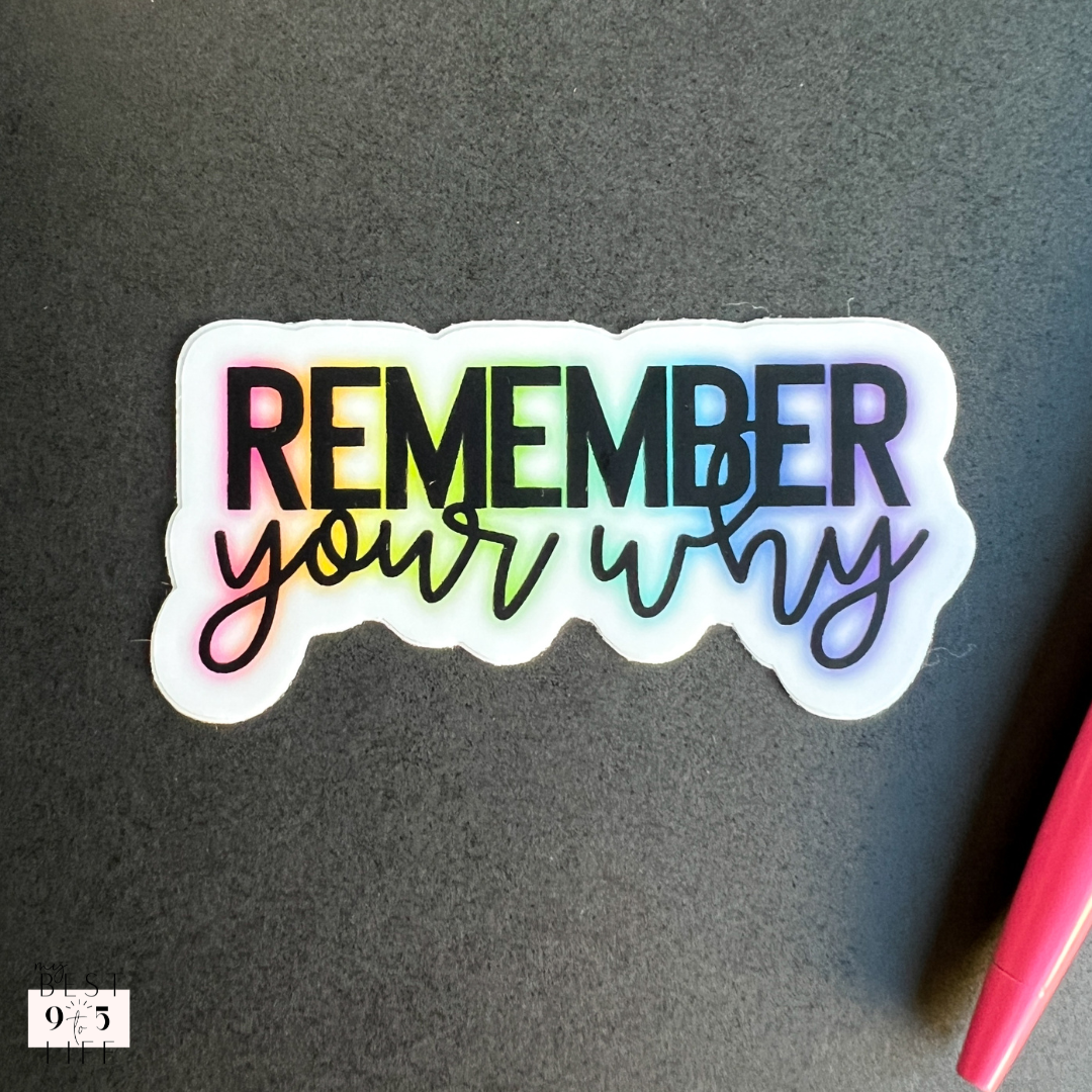 Remember Your Why vinyl sticker by Savannah and James Co.