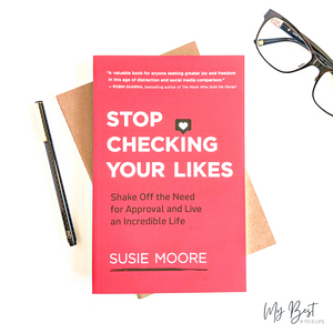 Stop Checking Your Likes Book by Susie Moore