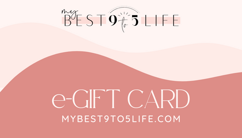 My Best 9 to 5 Life e-gift card
